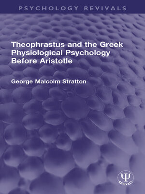 cover image of Theophrastus and the Greek Physiological Psychology Before Aristotle